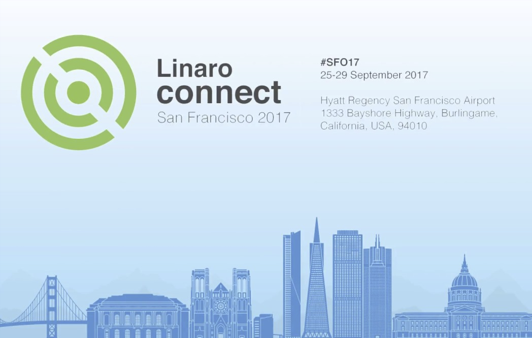 Linaro Connect San Francisco / Burlingame based Engineers
